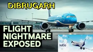 IndiGo Flight Problems EXPOSED What's REALLY Going On in Dibrugarh Airport