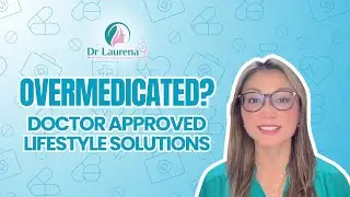 Overmedicated? Doctor Approved Lifestyle Solutions