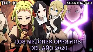 TOP 10 MEJORES OPENINGS DEL A&Ntilde;O 2020 / xdantonioxd