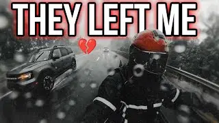 They LEFT me....IN THE RAIN!