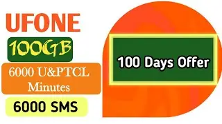 Ufone 100 Days Offer || 100 GB || 6000 U-U PTCL Minutes || TSK