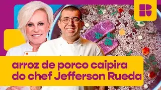 Arroz de porco caipira do chef Jefferson Rueda! | Mais Você