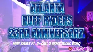 Atlanta Ruff Ryders 23rd Anniversary | Call 2 Arms (Part 2) | Music Video Style Visual