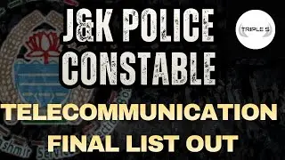 J&K Police Constable - Telecommunication : Final List Out @TripleSClasses