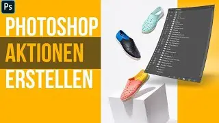 Aktionen erstellen 🔸 Photoshop Tutorial ( German/Deutsch )