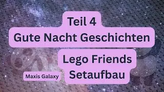 Gute Nacht Geschichte : LEGO Friends Setaufbau