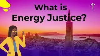 What is Energy Justice?