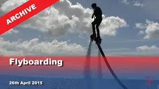 IoM TV archive: Flyboarding: 26.4.2015