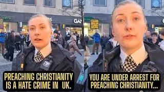 UK Lady Copper Says Preaching Christianity Is A Hate Crime