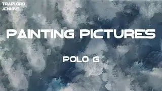 Polo G - Painting Pictures (Lyrics)