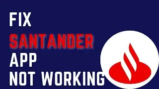 Santander App Not Working | Santander mobile app not working in Android 2022
