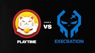 GAME 2: PLAYTIME VS EXECRATION FULL GAMEPLAY | ESL BIRMINGHAM SEA CLOSED QUALIFIER
