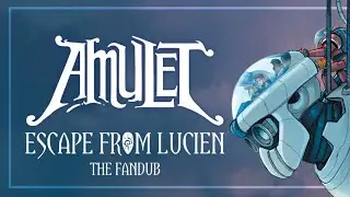 Amulet: Escape from Lucien (Book 6) | Fan-Made Fandub | Voice Acting & Original Music