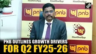 PNB Exe Director outlines growth drivers for Quarter 2 for Financial Year 2025-26 across retails