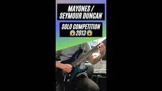 My Guitar Solo For The Mayones Regius/Seymour Duncan Solo Competition (2013 Year 😱)