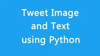 Tweet Image and Text - Python Script