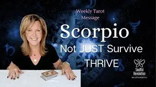 SCORPIO : Not Just Survive - THRIVE | Weekly July 2023 Zodiac Tarot Reading