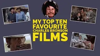 MY TOP TEN FAVOURITE CHARLES BRONSON FILM