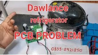 Dawlance inverter refrigerator PCB does not operate the compressor#123