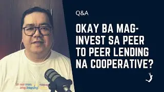 Okay ba Mag-Invest sa Peer to Peer Lending na Cooperative?
