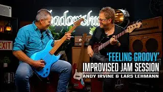 Lars Lehmann & Andy Irvine | 'Feeling Groovy' Improvisation | Sadowsky Basses