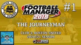 Let's Play FM18 | The Journeyman (Boston) S04 E01: THE NATIONAL LEAGUE! | Football Manager 2018