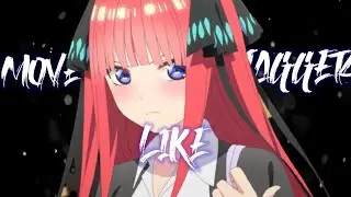 [AMV]- Nino Nakono- Moves like Jagger | The Quintessential Quintuplets