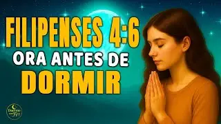 Antes de Dormir | Entrega tus Preocupaciones a Dios Esta Noche