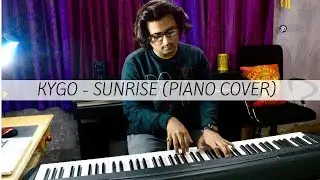 Kygo feat. Jason Walker - Sunrise (Piano Cover) | Sachin Sen
