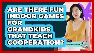 Are There Fun Indoor Games For Grandkids That Teach Cooperation? - Guide to Grandparenting