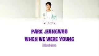 Park JeongWoo - When We Were Young |Color Coded Lyrics| Indo Translate [Audio MP3 + DL)