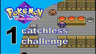 Pokemon Crystal | Catchless Challenge | Part 1