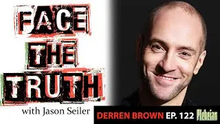 Подкаст &laquo;Face the Truth&raquo; &mdash; выпуск 122 с Дерреном Брауном!
