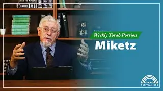 Weekly Torah Portion – Miketz – Joseph Shulam