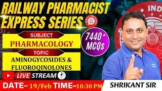 L- 120 | Aminoglycosides & Fluoroqinolones: Pharmacology | RAILWAY(RRB) PHARMACIST 7440+ MCQ's