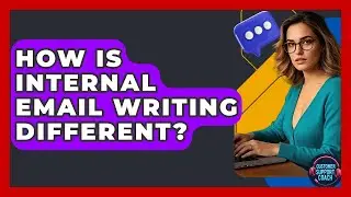 How Is Internal Email Writing Different? - Customer Support Coach