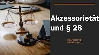 Die limitierte Akzessoriet&auml;t der Teilnahme und &sect; 28 StGB I Strafrecht AT 27