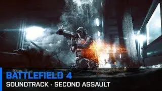 Battlefield 4: Soundtrack - Second Assault