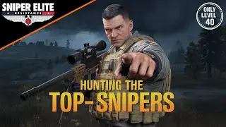 Hunting The Top-Snipers - Axis Invasion - Sniper Elite Resistance