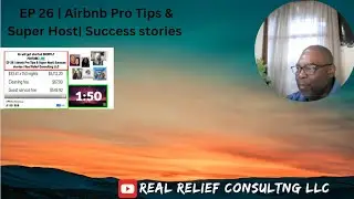 EP 26 | Airbnb Pro Tips & Super Host| Success stories | Real Relief Consulting LLC