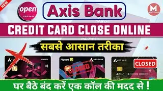 Axis Bank Credit Card Kaise Band Kare ✅️| How to Close Axis Credit Card Online in Hindi