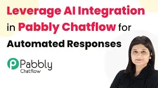 How to Leverage AI Integration in Pabbly Chatflow for Automated Responses