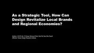 IASDR 2025: As a Strategic Tool, How Can Design Revitalize Local Brands and Regional Economies?(T22)