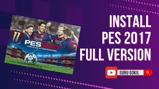 PES 2017 Masih Layak Dimainkan di 2025? Ini Cara Installnya!