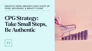 CPG Strategy: Take Small Steps, Be Authentic