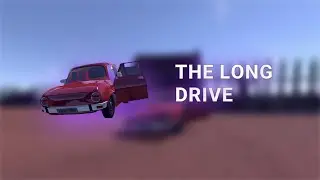 ИГРАЮ в THE LONG DRIVE (не опять, а снова)