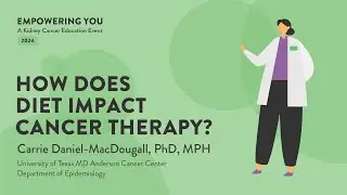 Empowering You 6/14/24 - How Does Diet Impact Cancer Therapy?