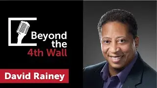 Ep 22: David Rainey on Beyond the 4th Wall
