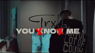 You No Me ~ TRXLL (Official Music VIdeo)