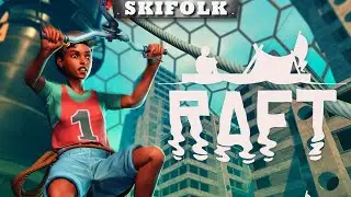 ГЛОБАЛЬНОЕ ОБНОВЛЕНИЕ ! ПЛЫВЕМ НА УТОПИЮ !► RAFT SECOND CHAPTER